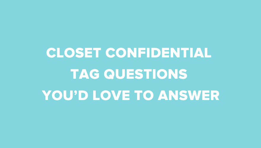 Closet-Confidential-Tag-Questions