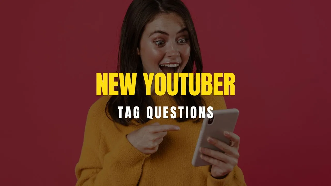 new youtuber tag questions