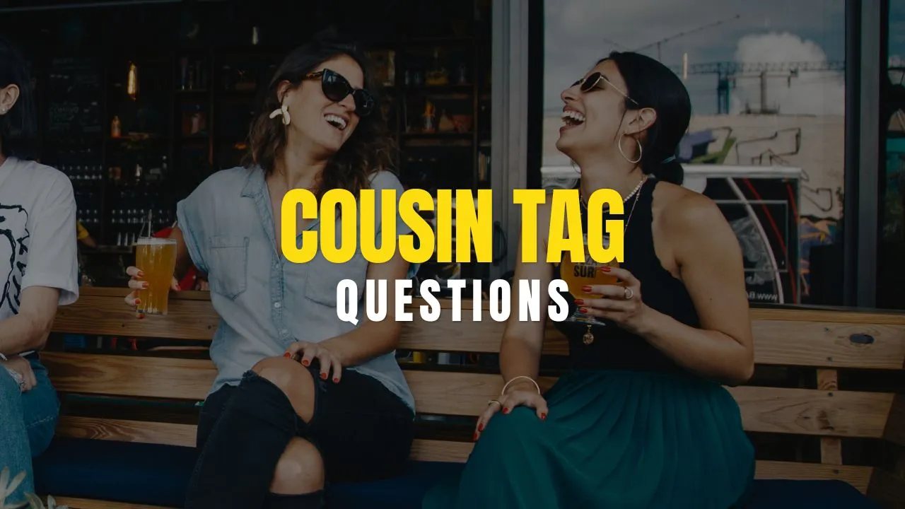 questions to ask your cousins