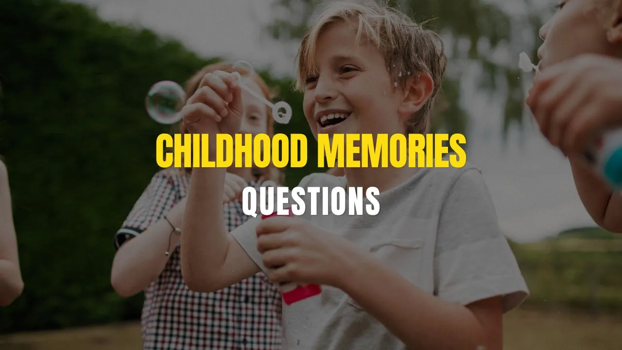 Childhood Memories Questions