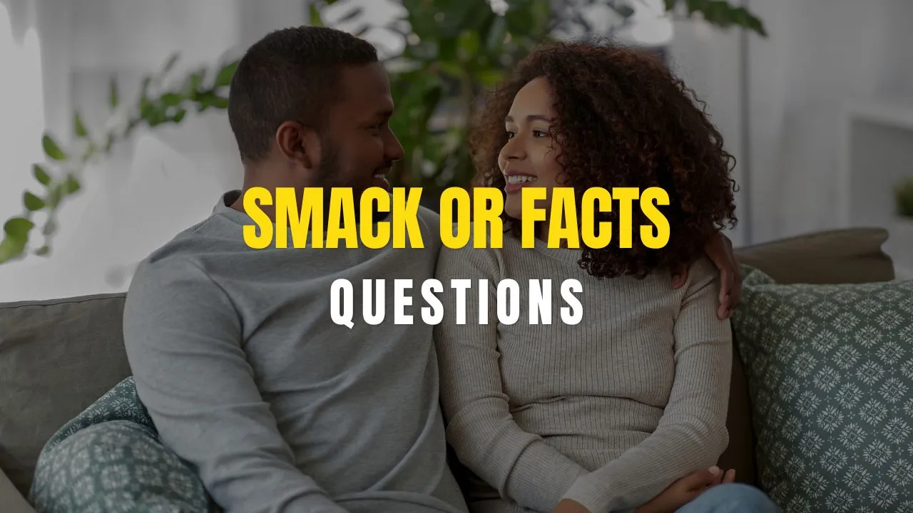 Smack or Facts Questions
