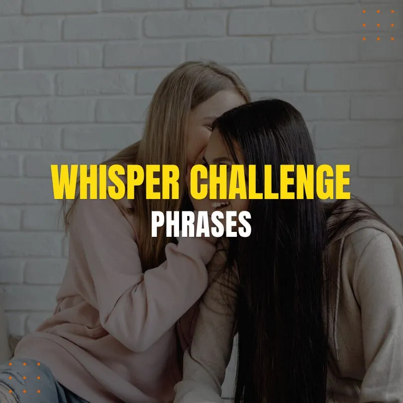 whisper challenge phrases
