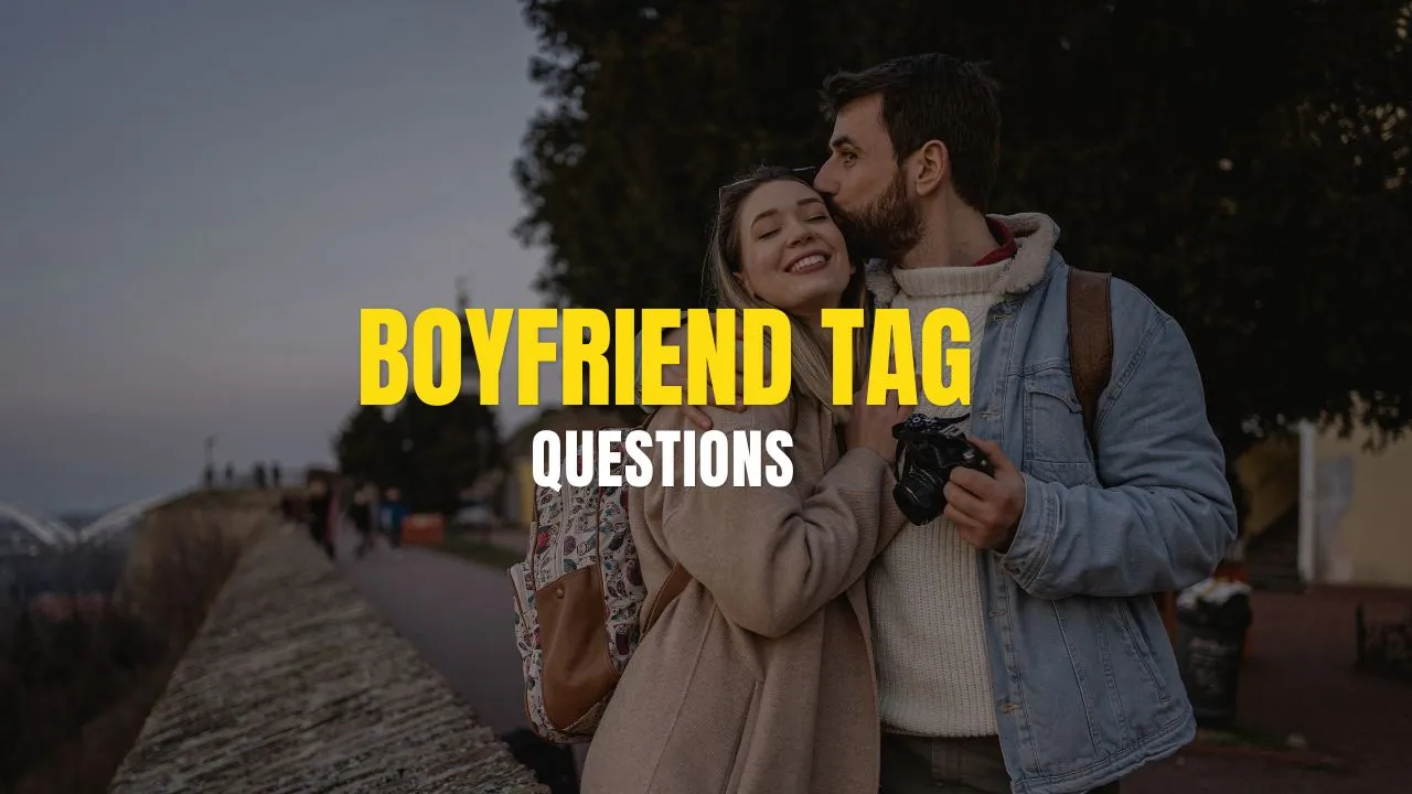 Boyfriend Tag Questions